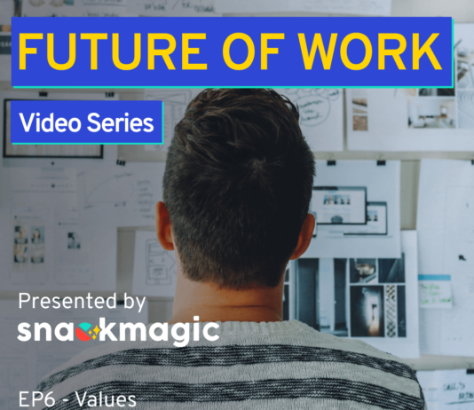 Watch The Future of Work EP 6: Values: Which SnackMagic Value Speaks to You The Most?
