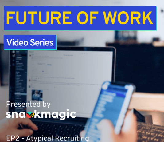 Watch The Future of Work EP 2: Atypical Recruiting. Introduction to The SnackMagic Team