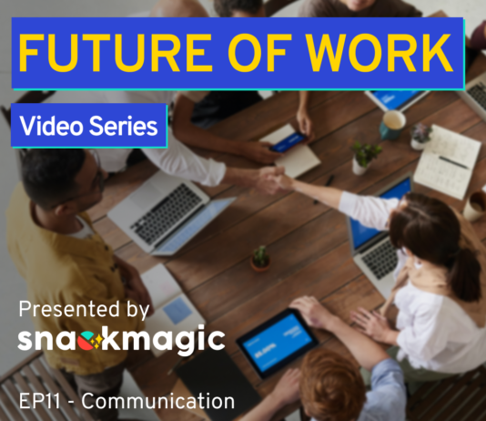 Watch The Future of Work EP 11: Communication: How Does The SnackMagic Team Communicate with Each Other?